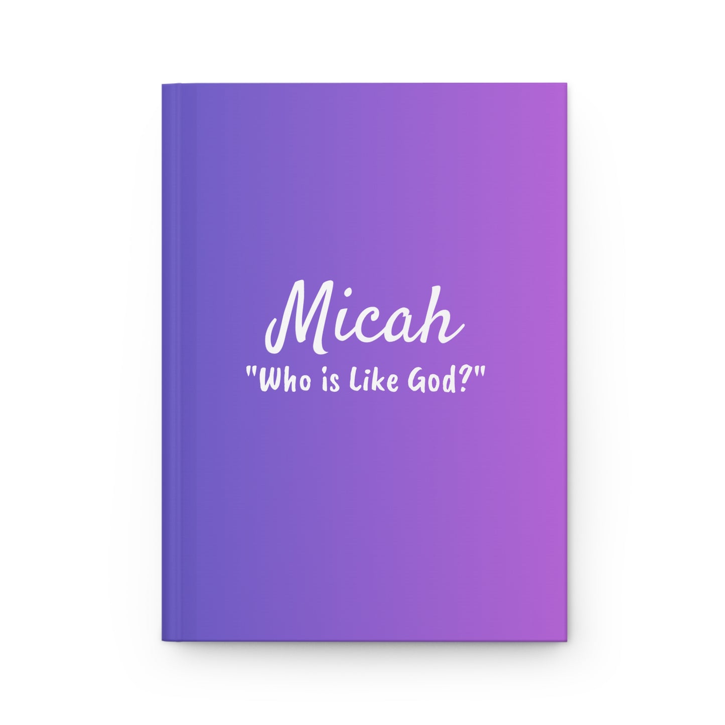 Micah "Who is Like God?" Custom Hardcover Journal/Notebook Matte