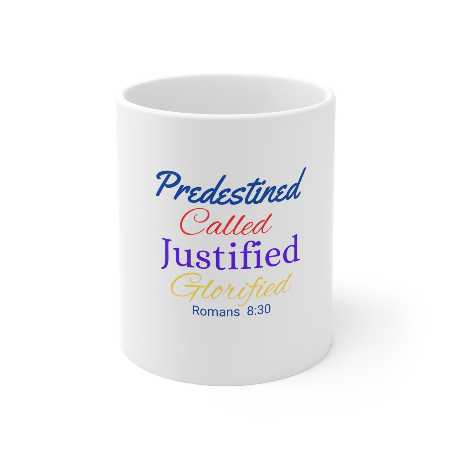 Predestined, Called, Justified, Glorified Ceramic Mug 11oz