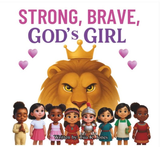 Strong, Brave, God's Girl Children's Book (Paperback) by Tsia K. Jones